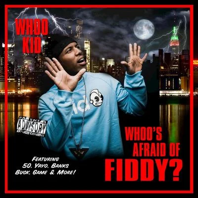 DJ Whoo Kid Whoos Afraid of Fiddy