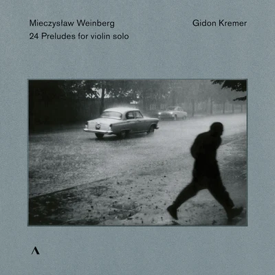 Weinberg: 24 Preludes, Op. 100 (Arr. G. Kremer for Violin) 专辑 Gidon Kremer