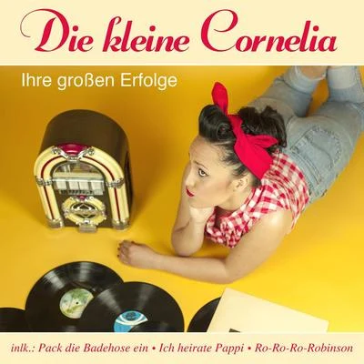 Die kleine Cornelia - Ihre großen Erfolge 專輯 DIE KLEINE CORNELIA