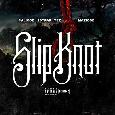 Slipknot (feat. 2strap Tez & Mazicoe) 專輯 Calicoe/Rara