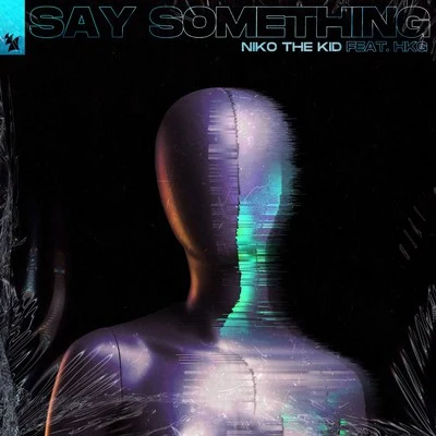 Say Something 专辑 Niko The Kid