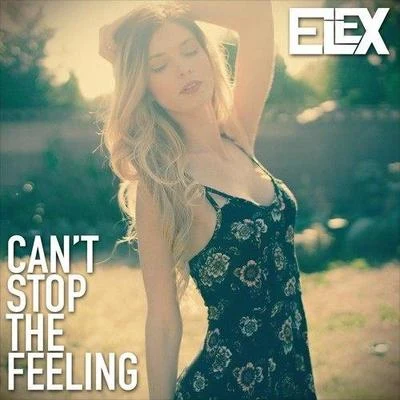 Cant Stop The Feeling (ELEX Cover & Remix) 專輯 ELEX