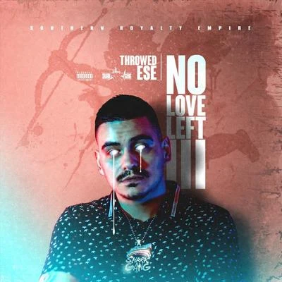 No Love Left 3 專輯 Marty Jay R/Pancho V/Throwed Ese/Baby Bash