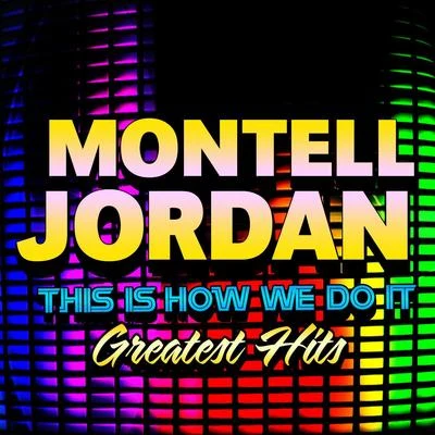 Montell Jordan This Is How We Do It - Greatest Hits