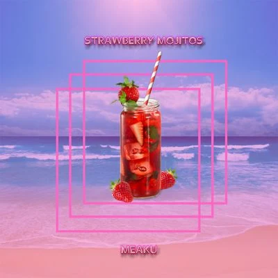 Strawberry Mojitos 專輯 Meaku/Teffler/Ricky Breaker