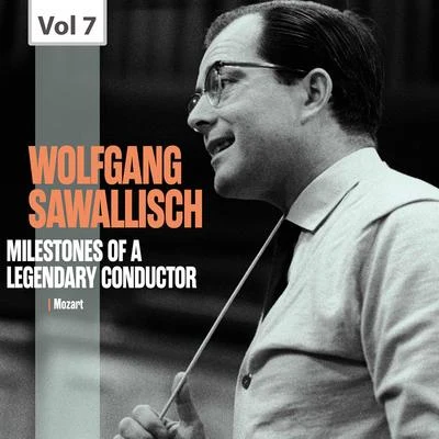 Milestones of a Legendary Conductor: Wolfgang Sawallisch, Vol. 7 專輯 Edmund Chapman/Neill Sanders/PHILHARMONIA ORCHESTRA/Alfred Cursue/Orchestra Westruj