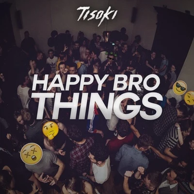 Happy Bro Things 專輯 Tisoki