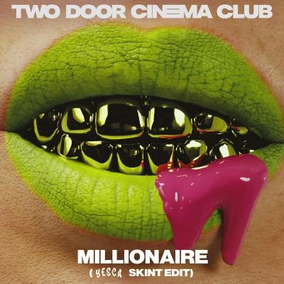 Millionaire (Yescas Skint Edit) 專輯 Two Door Cinema Club