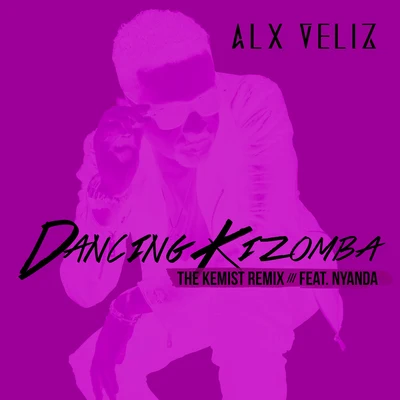 Dancing Kizomba (The Kemist RemixSpanish Version) 專輯 Alx Veliz/J. Balvin/Juan Magan/Charly Black/Pablo López