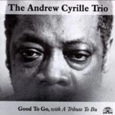 Good to Go: A Tribute To Bu 專輯 Uri Caine/Dave Douglas/Andrew Cyrille