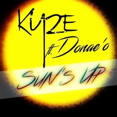 Suns Up (feat. Donaeo) 專輯 Kyze