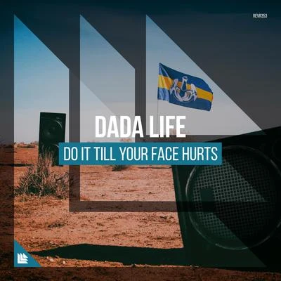 Do It Till Your Face Hurts 专辑 Dada Life