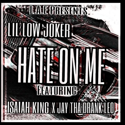 Hate on Me (feat. Jay Tha Drank Leo & Isaiah King) 專輯 Jay Tha Drank Leo