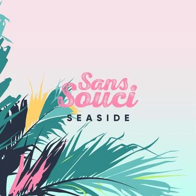 Seaside 專輯 Sans Souci