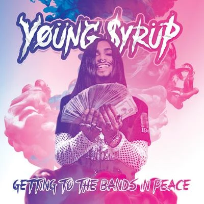 Getting to the Bands in Peace 專輯 A$AP TyY/Young Syrup