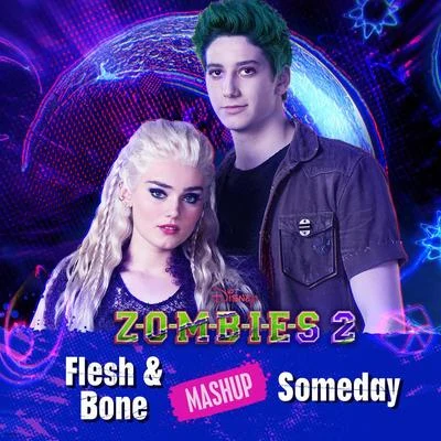 Flesh & BoneSomeday Mashup 专辑 Meg Donnelly/2Milly