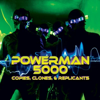 Copies, Clones and Replicants 專輯 Powerman 5000