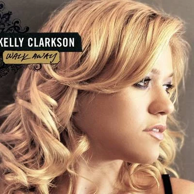 Kelly Clarkson Walk Away