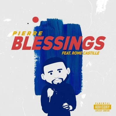 Blessings (feat. Rome Castille) 專輯 Pierre