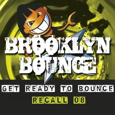 Get Ready to Bounce Recall 08 專輯 John Johnson/Brooklyn Bounce/Kai Tracid/Ratty/Marc Et Claude