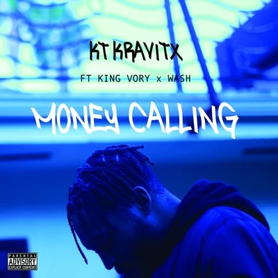 Money Calling (feat. King Vory & Wash) - Single 專輯 KT Kravitx