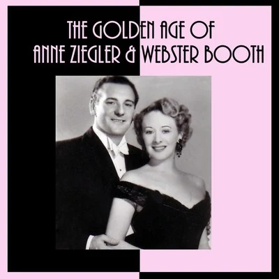 The Golden Age Of Anne Ziegler and Webster Booth 專輯 Webster Booth/Vera Lynn/Bing Crosby/Frank Sinatra/The King Sisters