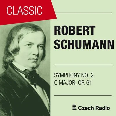 Prague Radio Symphony Orchestra Robert Schumann: Symphony No. 2, Op. 61