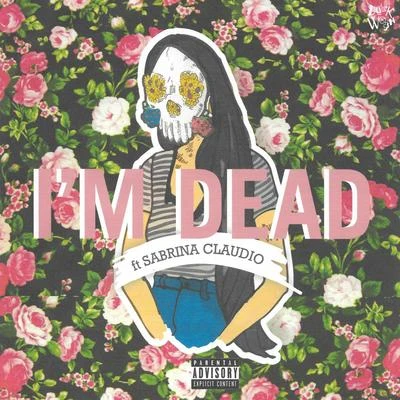 Im Dead (feat. Sabrina Claudio & Sad Money) [Pretty Edit] 專輯 Sad Money