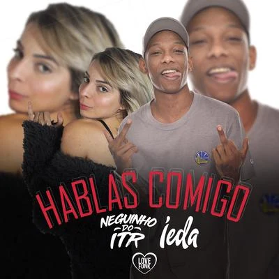 Hablas Comigo 專輯 Mc Neguinho do ITR/MC Guidanny