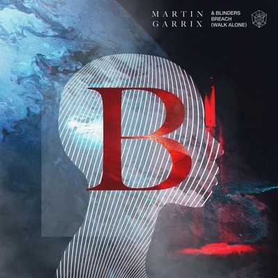 Breach (Walk Alone) 專輯 Martin Garrix