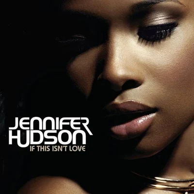 If This Isn&#x27;t Love (StoneBridge Remix) 专辑 Jennifer Hudson