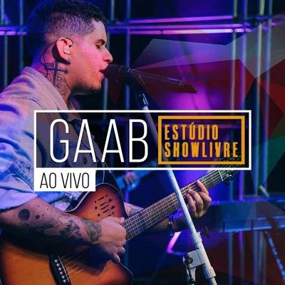 Gaab no Estúdio Showlivre (Ao Vivo) 专辑 Gaab