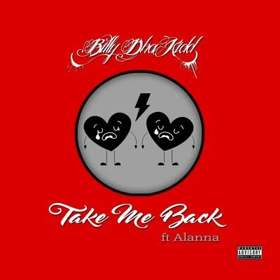 Billy Dha Kidd Take Me Back (feat. Alanna)