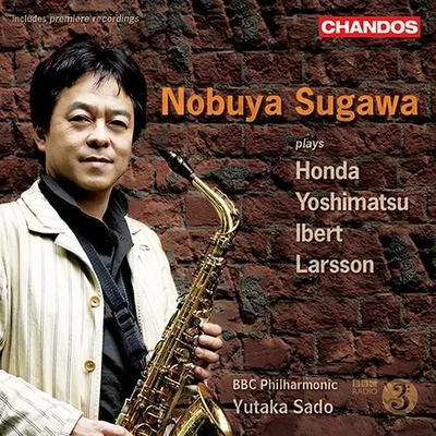 YOSHIMATSU: Saxophone Concerto, "Albireo Mode"HONDA, T.: Concerto du ventIBERT: Concertino da cameraLARSSON, L.: Saxophone Concerto 專輯 Roger Boutry/Yaïr Benaïm/須川展也