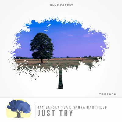 Just Try 專輯 JS (Justin+Sophia)/Sanna Hartfield/Axel B./Deep Matter/Danilo De Santo