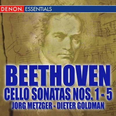 Jörg MetzgerGeorg Friedrich HandelDieter Goldmann Beethoven: Cello Sonatas Nos. 1 - 5