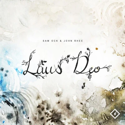 Laus Deo 专辑 Sam Ock/J. Han/Ruth Cho