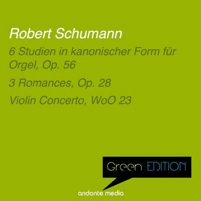 Green Edition - Schumann: 6 Studien in kanonischer Form für Orgel, Op. 56 Violin Concerto, WoO 23 专辑 Susanne Lautenbacher