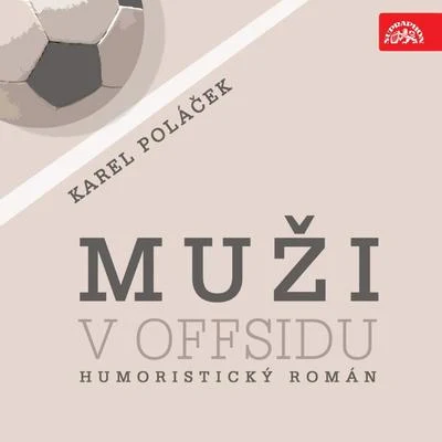 Muži v offsidu 專輯 Gabriela Vránová/Jirina Bohdalová/Karel Höger/Studiový orchestr/Ilja Hurník