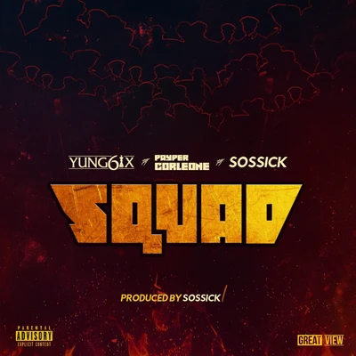 Squad (feat. Payper Corleone & Sossick) 专辑 Nakamura/Yung6ix/Mr. Eazi