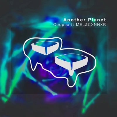 Another Planet (feat. MEL & CXNNXR) 专辑 Coopex/Mokaby/Adam Trigger