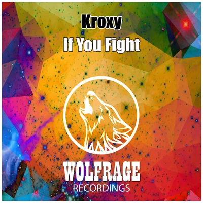 If You Fight 专辑 Kroxy