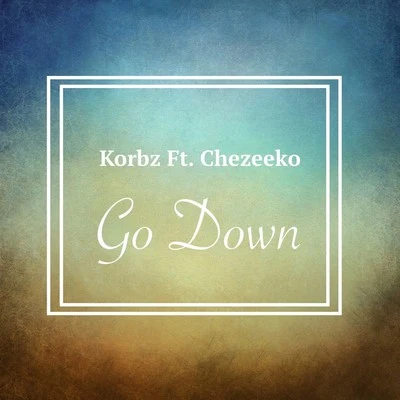 Go Down 專輯 Korbz/Kandy