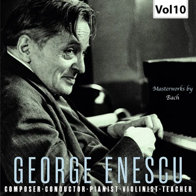 Enescu: Composer, Conductor, Pianist, Violinist & Teacher, Vol. 10 (Live) 專輯 George Enescu/Yehudi Menuhin/Orchestre Symphonique de Paris