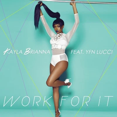 Work for It 专辑 Kayla Brianna