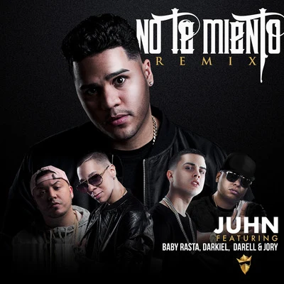 No Te Miento (Remix) [feat. Baby Rasta, Darkiel, Darell & Jory Boy] 专辑 Juhn