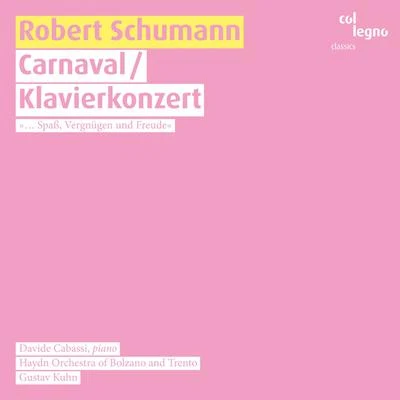 Robert Schumann: CarnavalKlavierkonzert 專輯 Haydn Orchestra of Bolzano and Trento/Gustav Kuhn