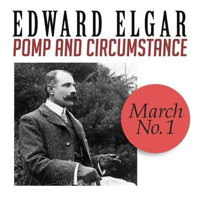 Pomp and Circumstance, March No. 1 專輯 Edward Elgar