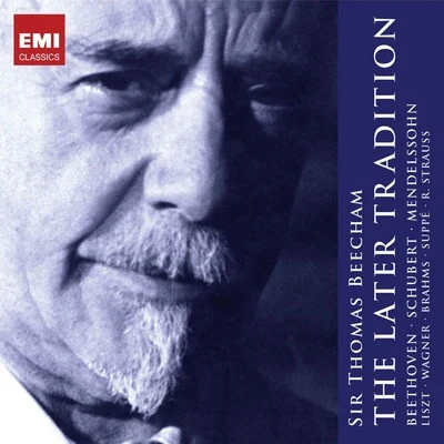 Sir Thomas Beecham: The Later Tradition 專輯 Sir Thomas Beecham/The Royal Philharmonic Orchestra