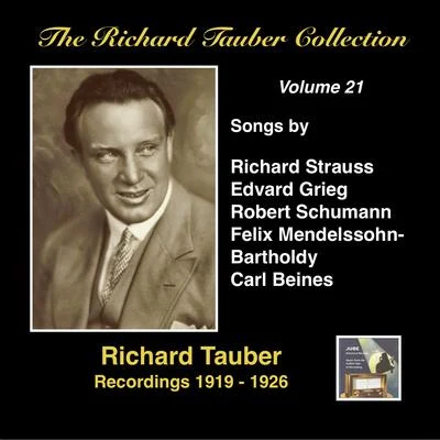 RICHARD TAUBER COLLECTION (THE), Vol. 21: Songs by Richard Strauss, Robert Schumann, Edvard Grieg and others (1919-1926) 專輯 Richard Tauber